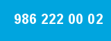 986 222 00 02